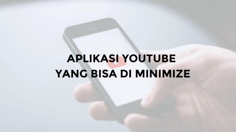 aplikasi youtube yang bisa di minimize da ndi close