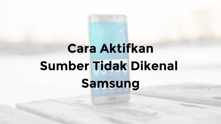 cara aktifkan sumber tidak di hp samsung