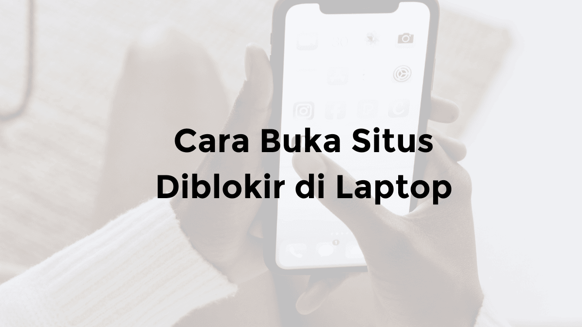 cara buka situs yang diblokir di pc laptop