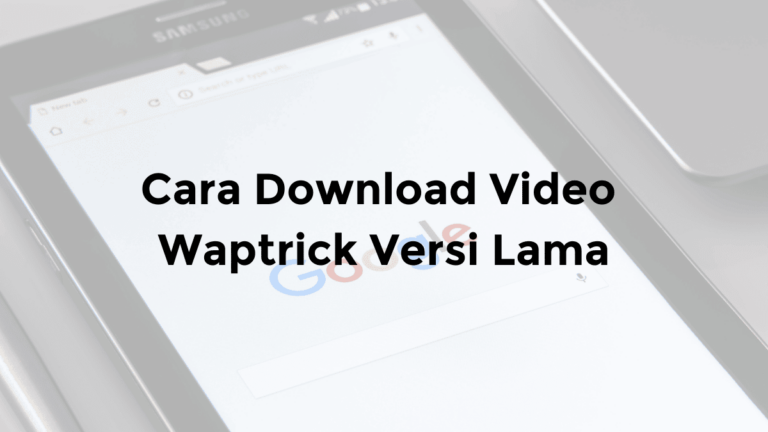 cara download video waptrick versi lama