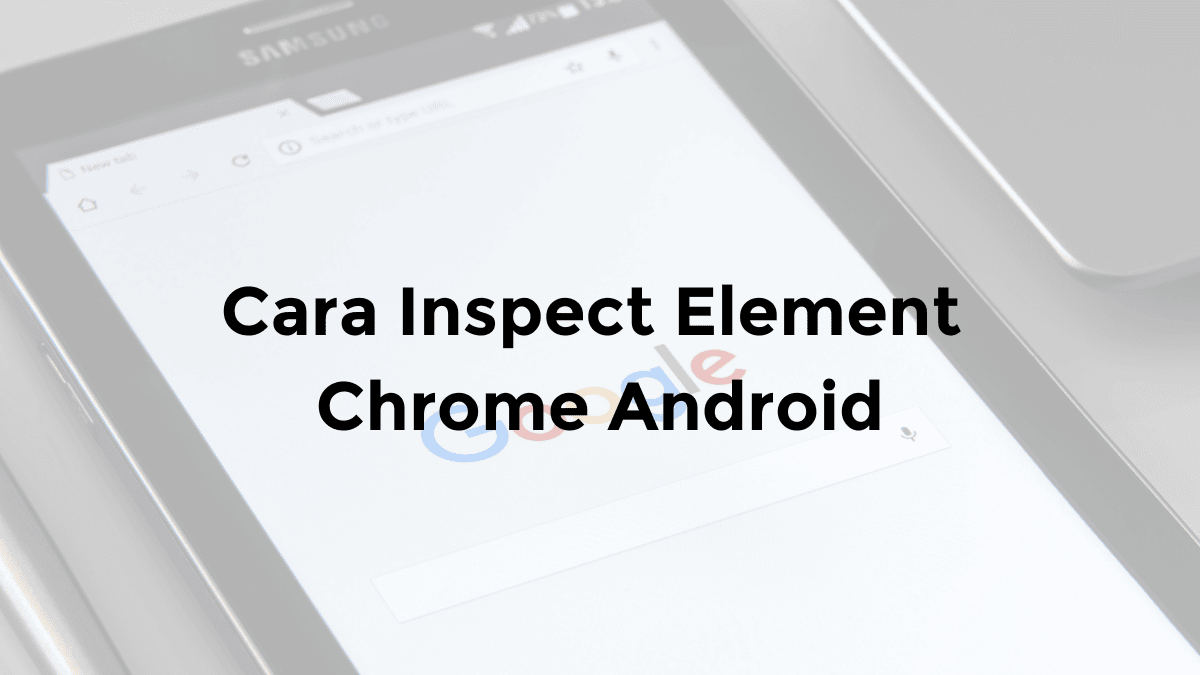 cara edit inspect element chrome android