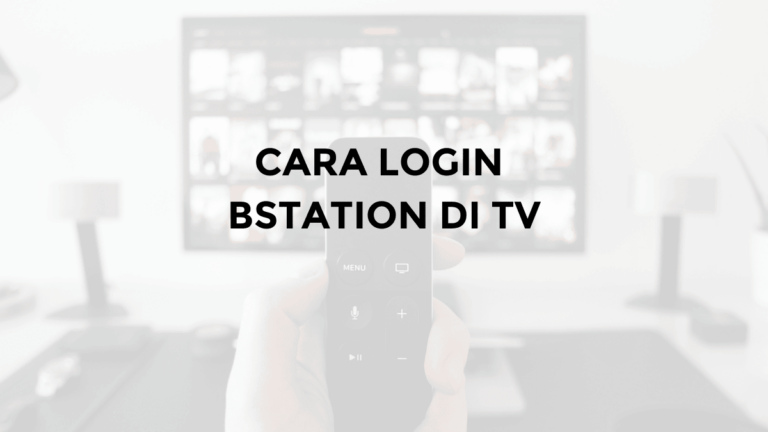 cara login bstation di tv android tcl