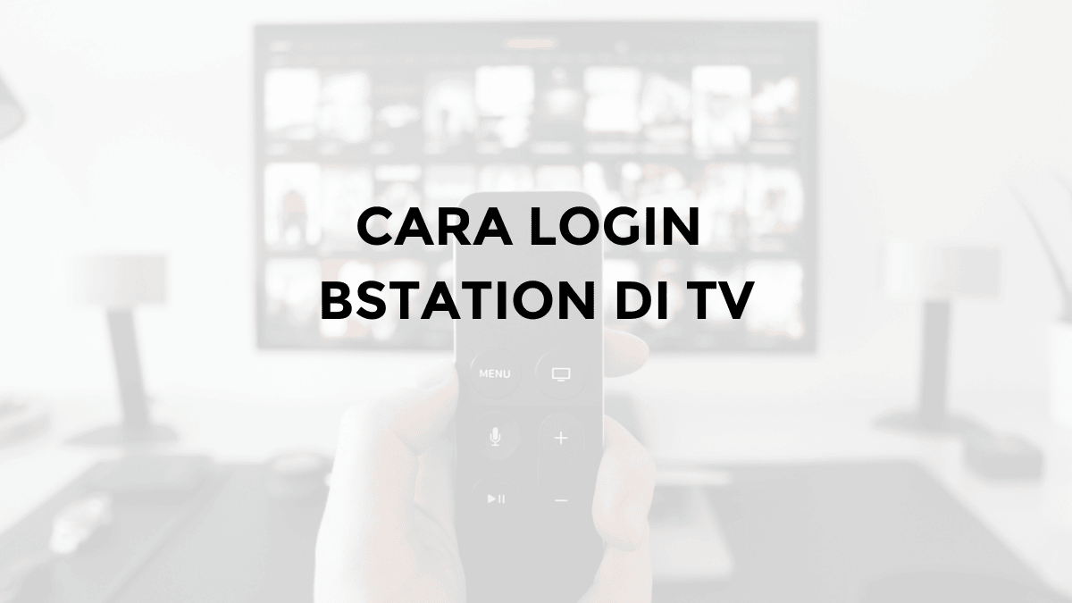 cara login bstation di tv android tcl