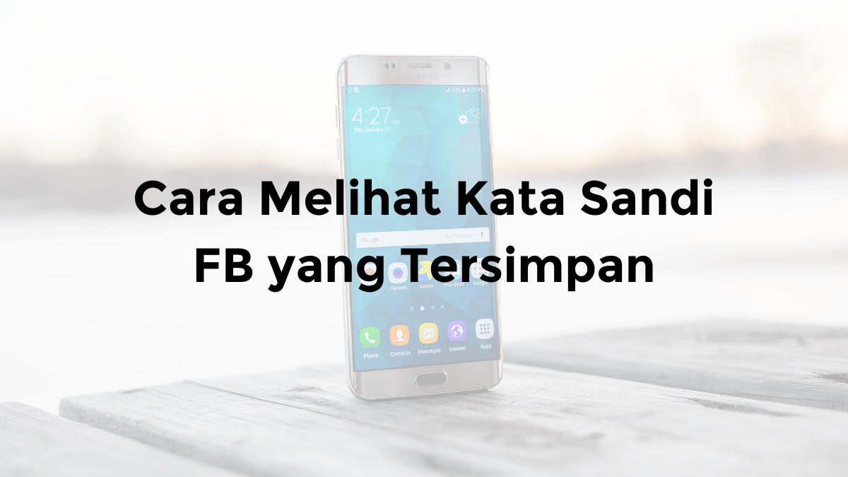 cara melihat kata sandi fb di google