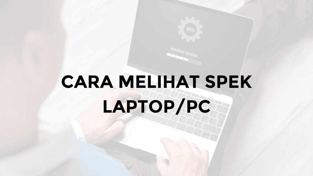 cara melihat spek laptop pc windows 11 10