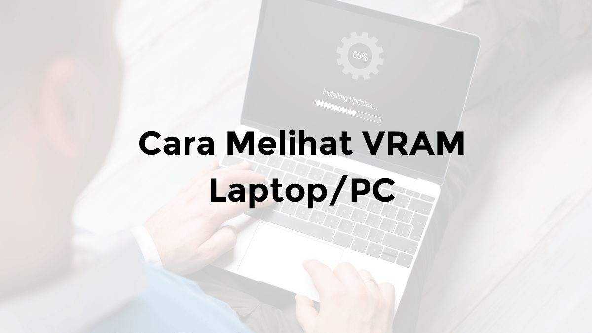 cara melihat vram laptop windows 11