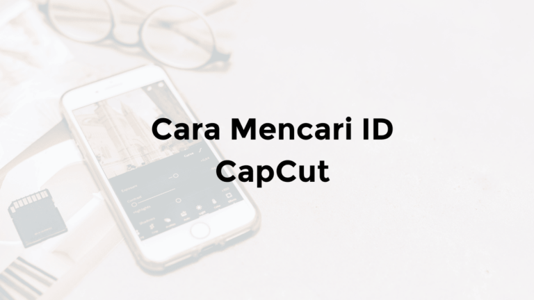 cara mencari id capcut sendiri orang lain