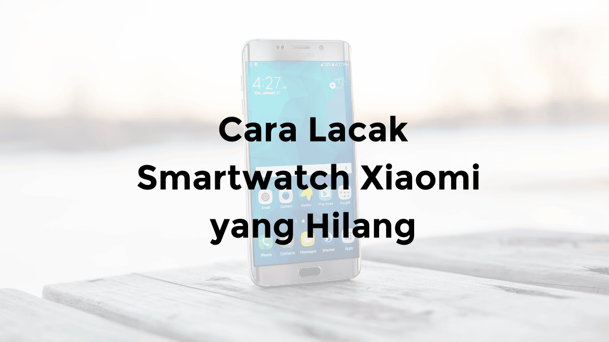 cara mencari jam xiaomi yang hilang mi band