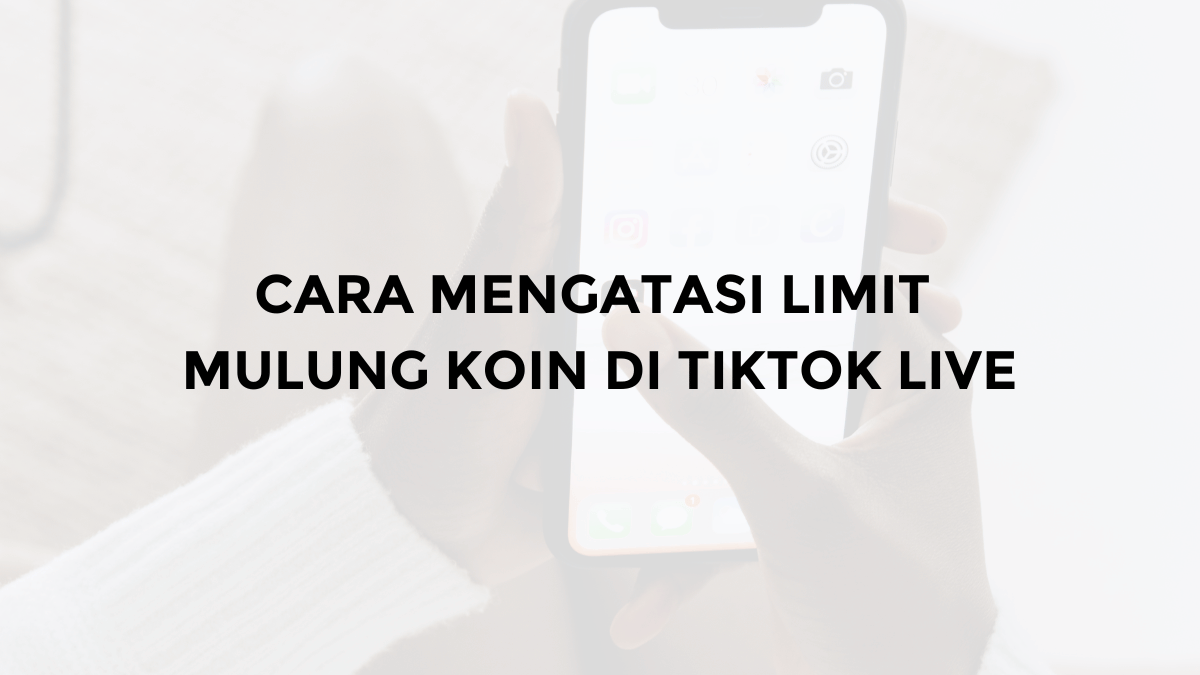 cara mengatasi limit mulung koin di tiktok