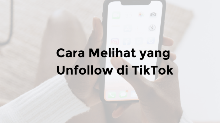 cara mengetahui orang yang unfollow kita di tiktok