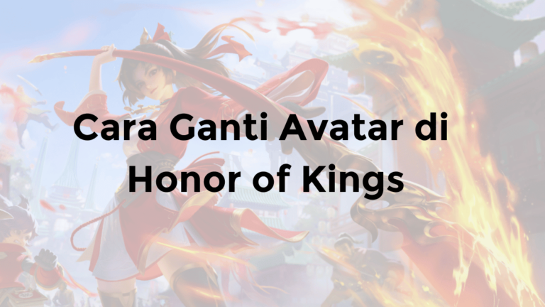 cara mengganti avatar honor of kings