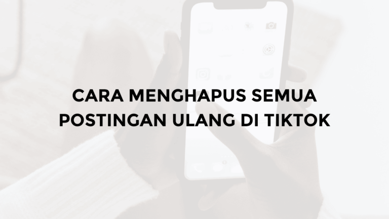 cara menghapus semua postingan ulang di tiktok