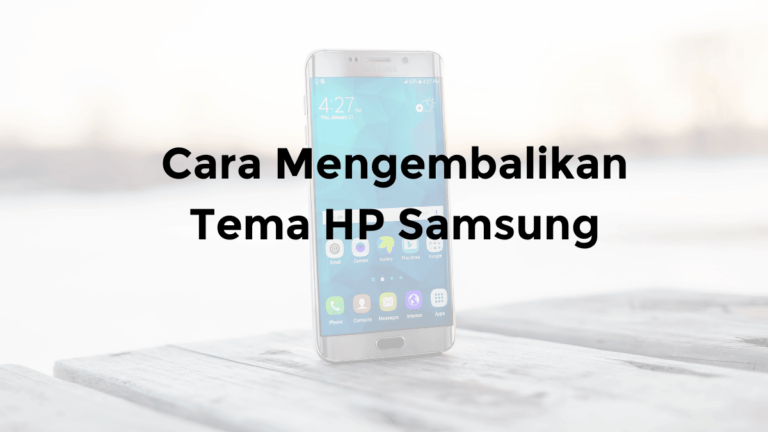 cara menghapus tema di hp samsung