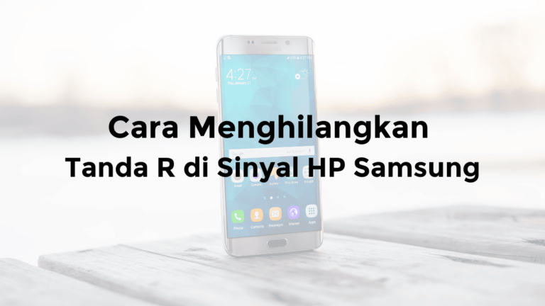 cara menghilangkan tanda r di sinyal hp samsung