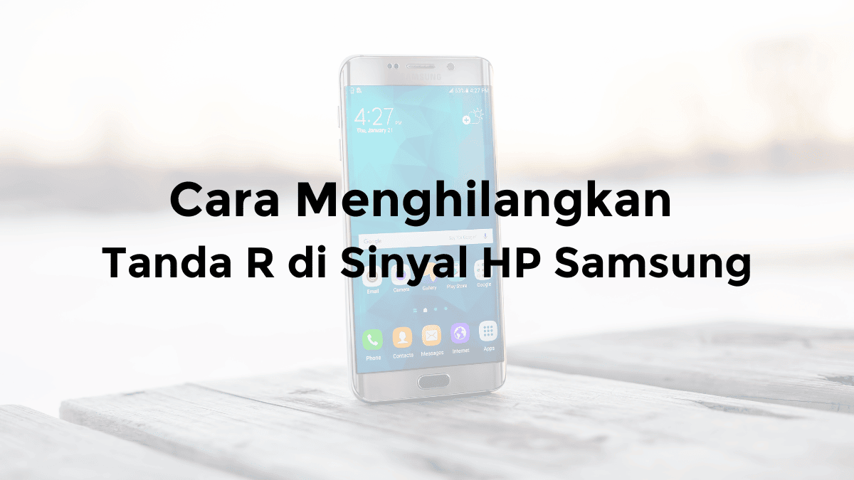 cara menghilangkan tanda r di sinyal hp samsung