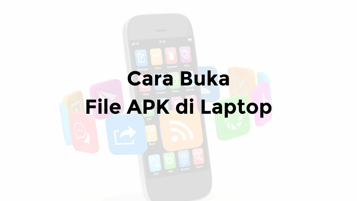 cara mengubah file apk menjadi aplikasi di laptop