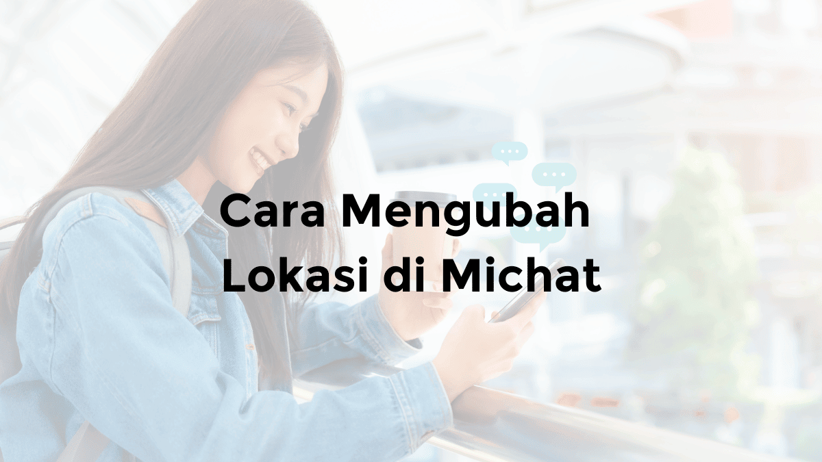 cara mengubah lokasi pengguna sekitar di michat