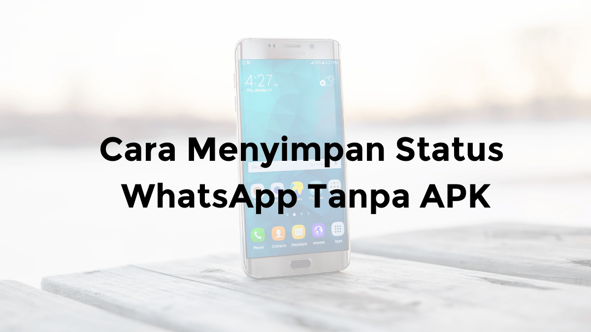 cara menyimpan status wa orang lain tanpa aplikasi di hp samsung