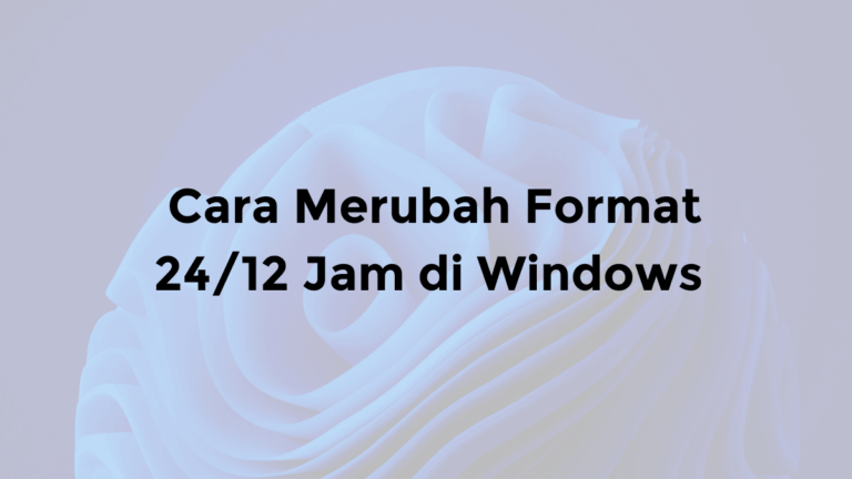 cara merubah format 24 jam di windows 10 11