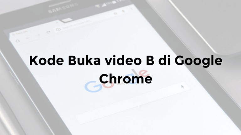 cara pake kode untuk buka video b di google chrome