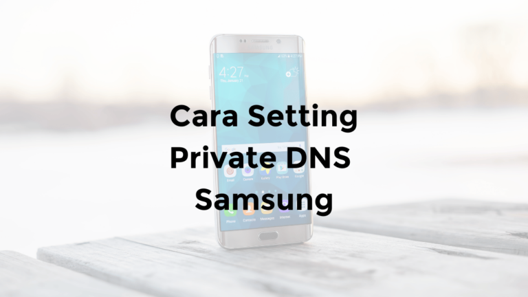 cara setting private dns samsung