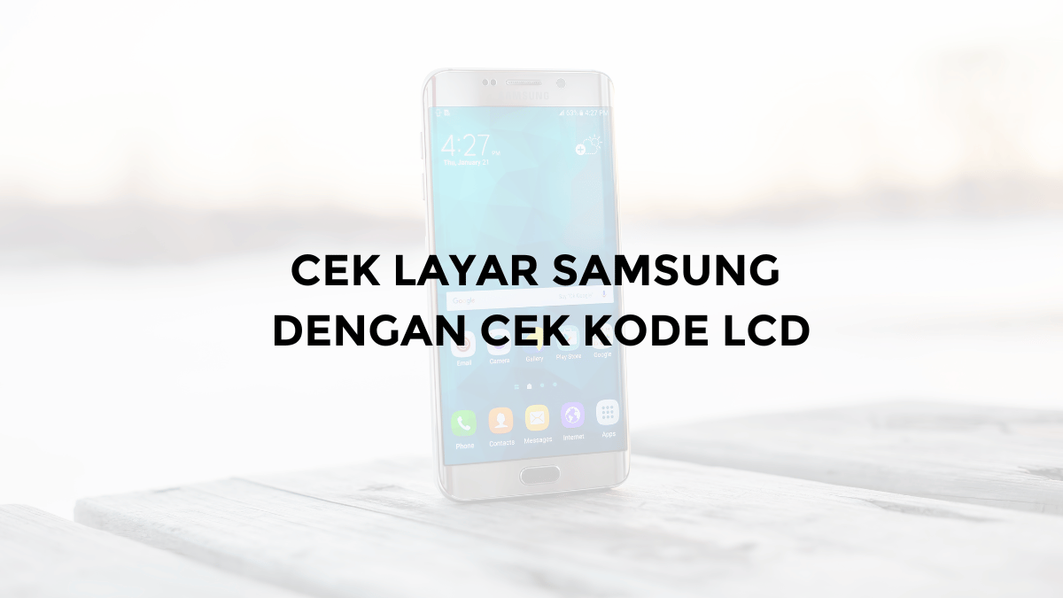 cek layar samsung dengan kode lcd