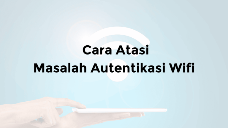 masalah autentikasi wifi koneksi