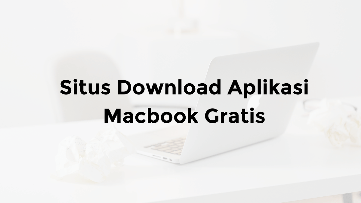 situs cara download aplikasi macbook gratis