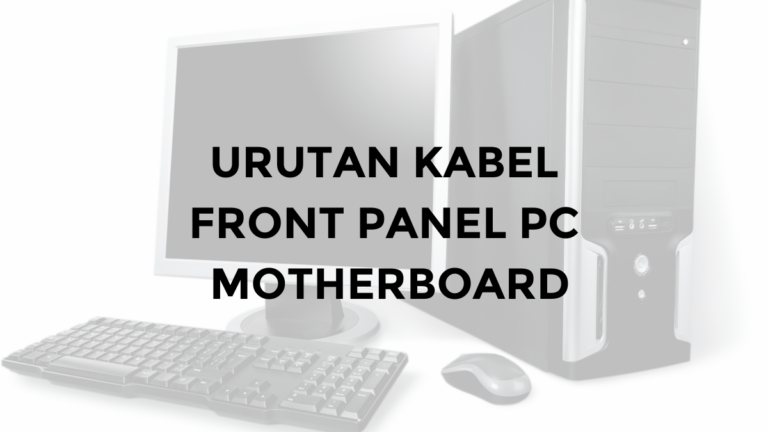 urutan kabel front panel pc motherboard