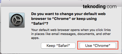 Do you want to change your default web browser to Chrome ? mac os x