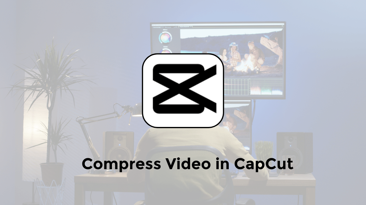 how to compress video on capcut pc without losing quality guides