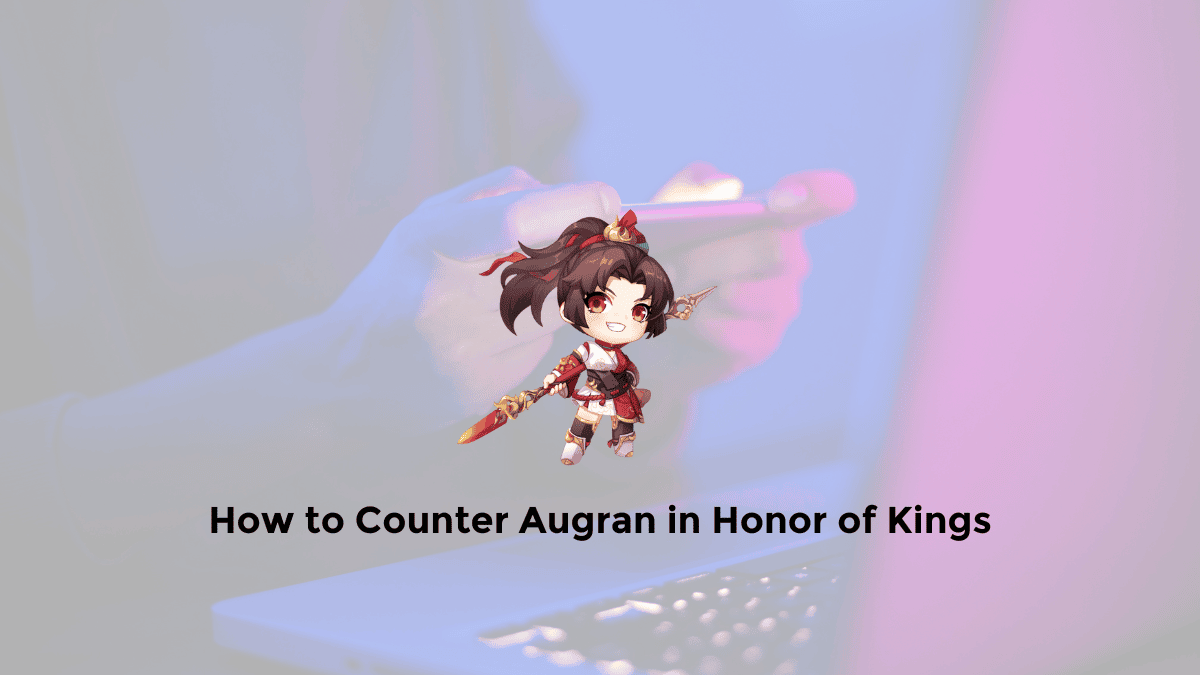 how to counter augran in honor of kings