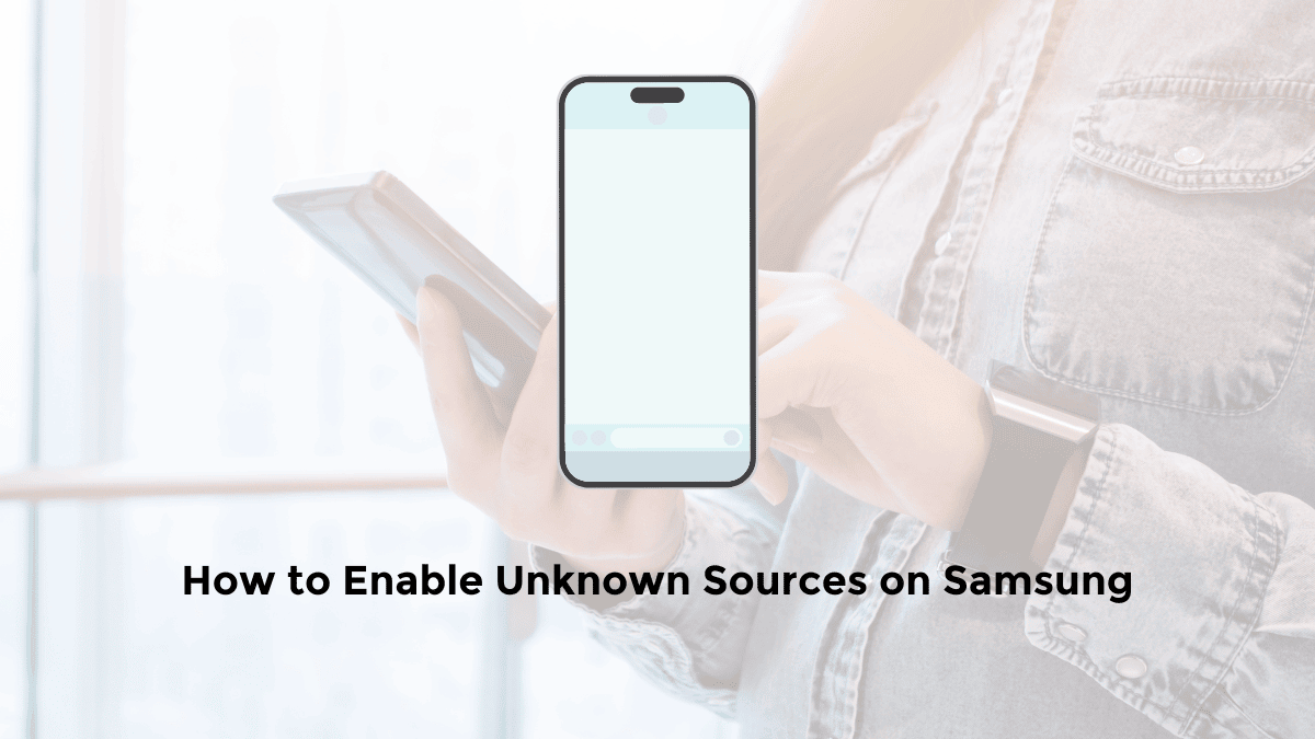 how to enable unknown sources on samsung phone