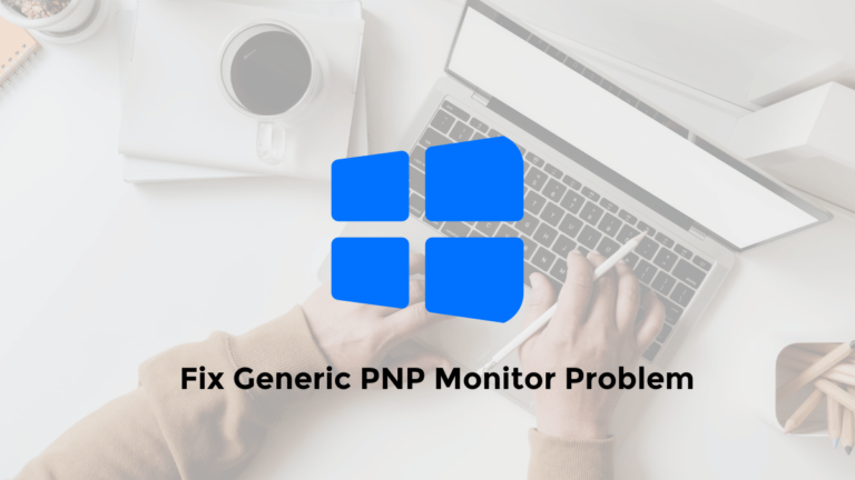 how to fix generic pnp monitor problem windows 10 11