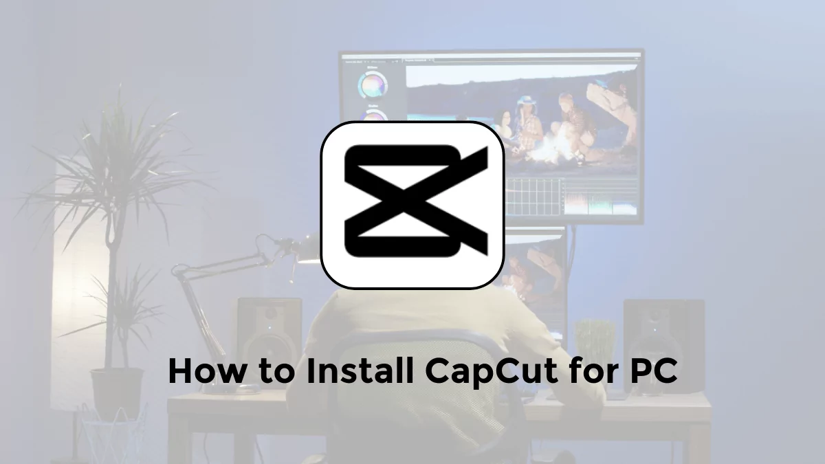 how to install capcut for pc guides