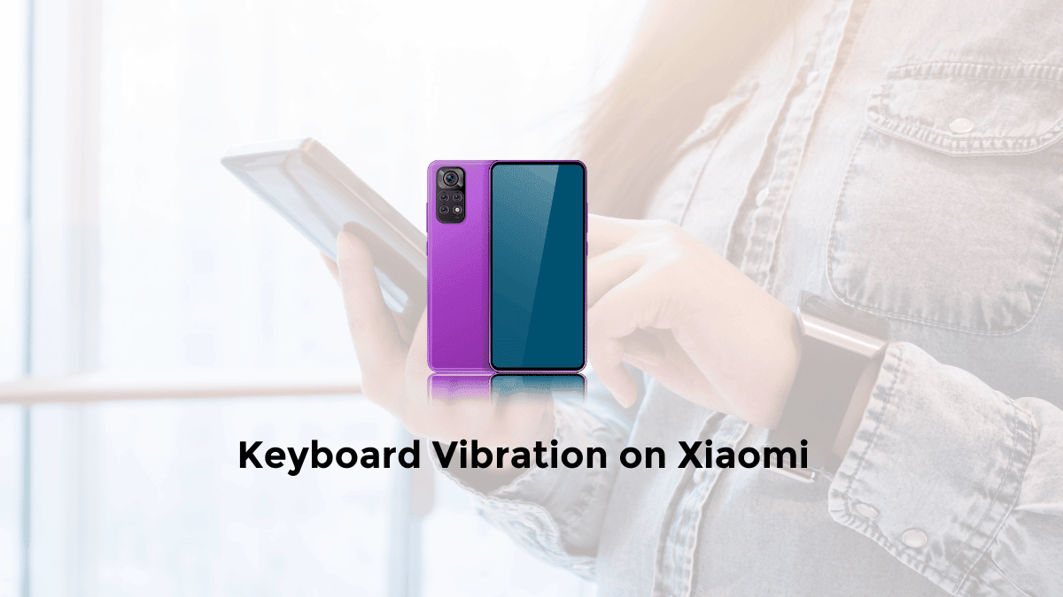 how to turn off keyboard vibration on xiaomi android