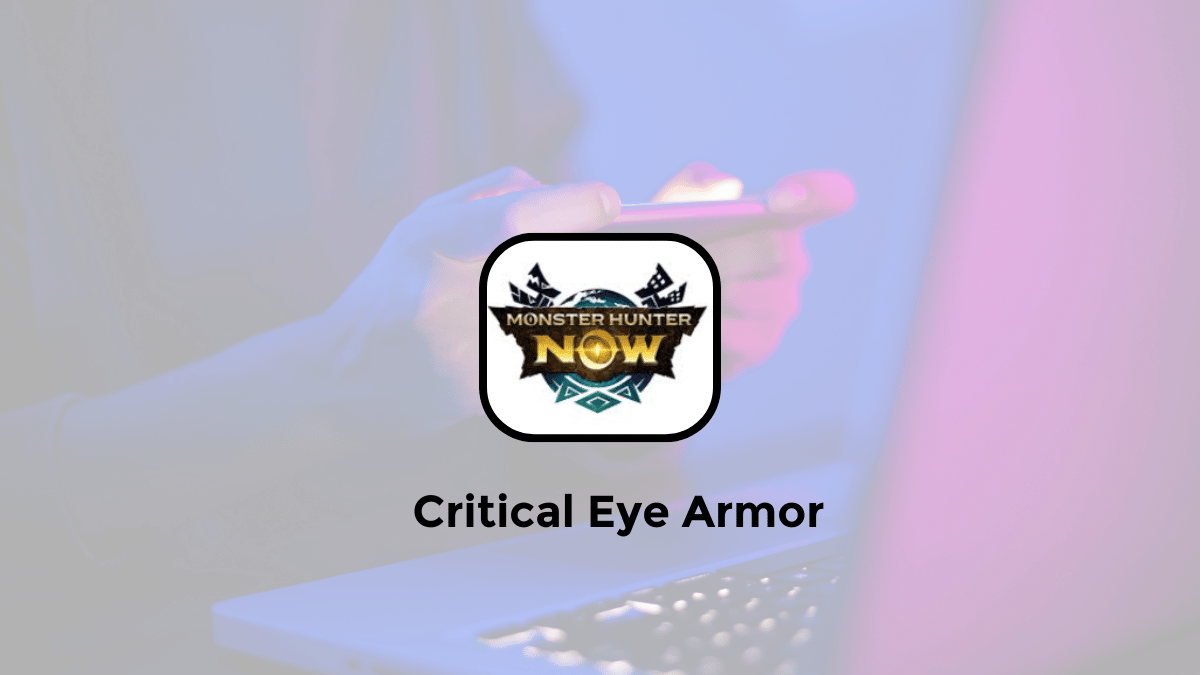monster hunter now critical eye armor guides