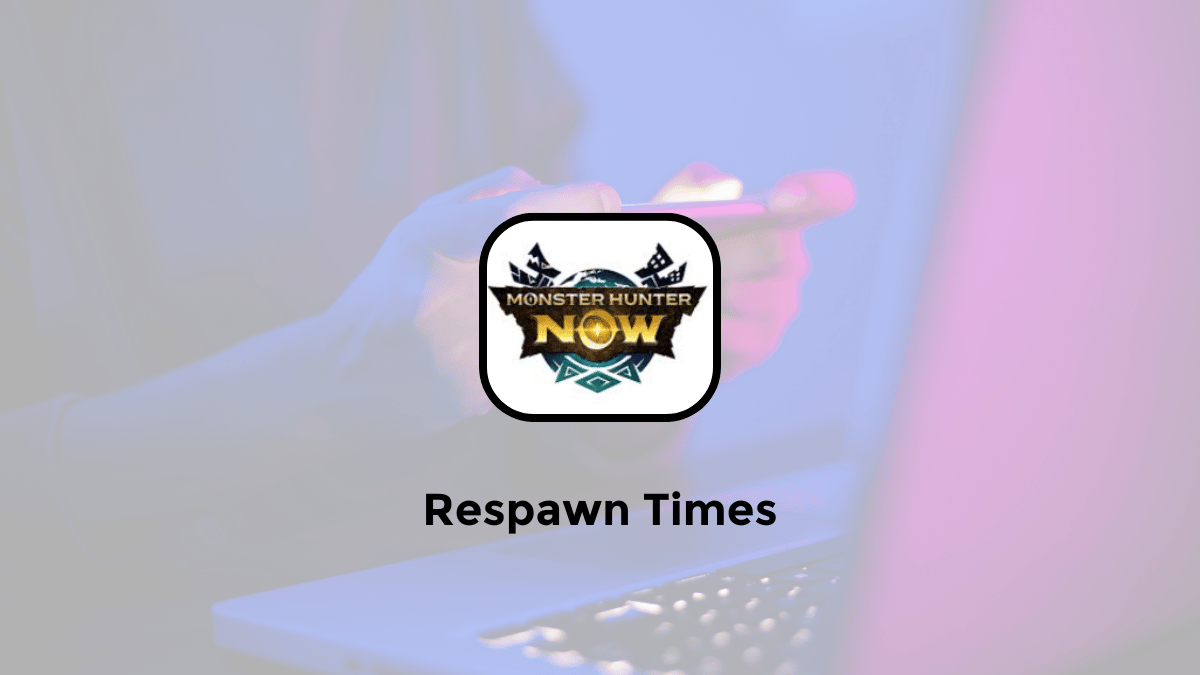 When do the Respawn Times Reset in Monster Hunter Now?