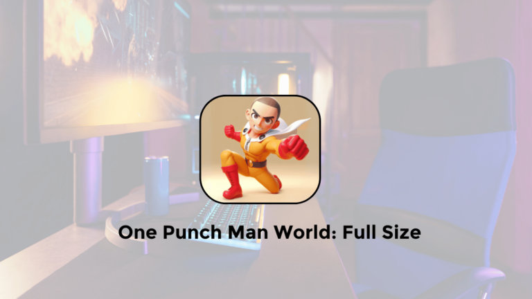 One Punch Man World: Full Size for All Platforms (Mobile/PC)