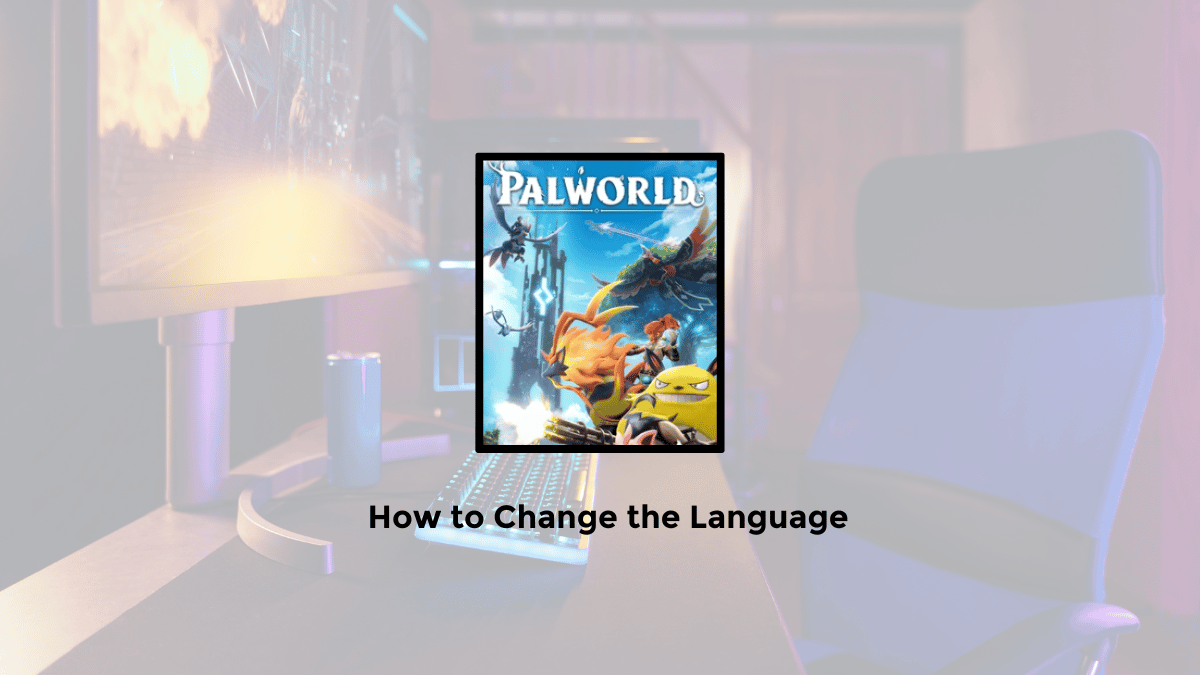 palworld how to change language in game pass or steam guides